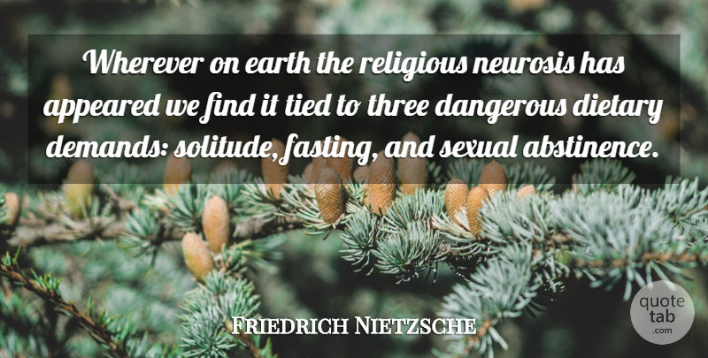 Friedrich Nietzsche Quote About Religious, Solitude, Religion: Wherever On Earth The Religious...