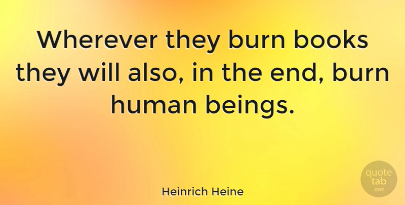 Heinrich Heine Quote About Book, Reading, Evil: Wherever They Burn Books They...