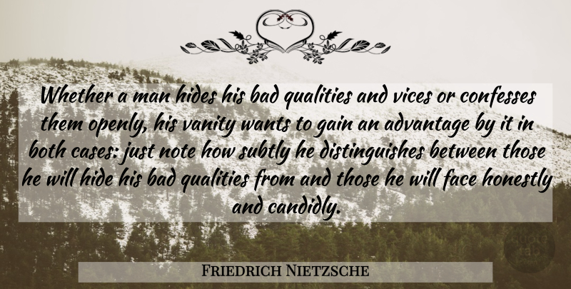 Friedrich Nietzsche Quote About Men, Vanity, Quality: Whether A Man Hides His...
