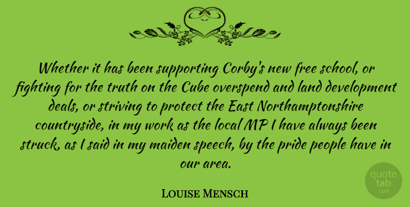Louise Mensch Quote About Cube, East, Fighting, Free, Land: Whether It Has Been Supporting...