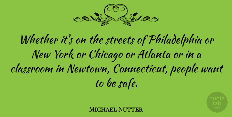 Michael Nutter Quote About New York, Atlanta, Philadelphia: Whether Its On The Streets...