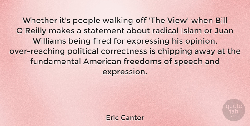 Eric Cantor Quote About Walking Away, Views, Expression: Whether Its People Walking Off...