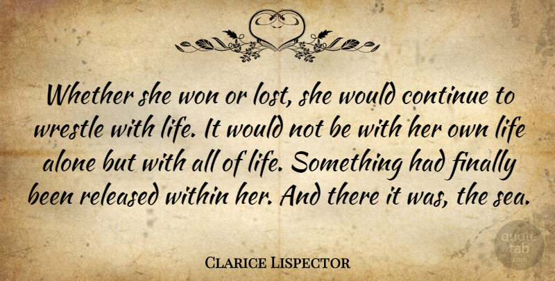 Clarice Lispector Quote About Sea, Lost: Whether She Won Or Lost...
