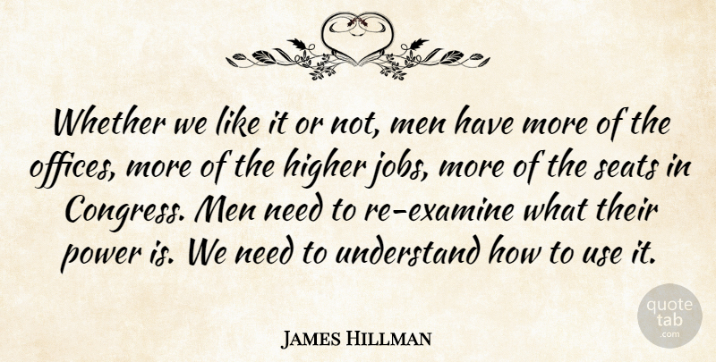 James Hillman Quote About Jobs, Men, Office: Whether We Like It Or...