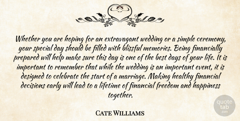 Cate Williams Quote About Best, Celebrate, Days, Decisions, Designed: Whether You Are Hoping For...