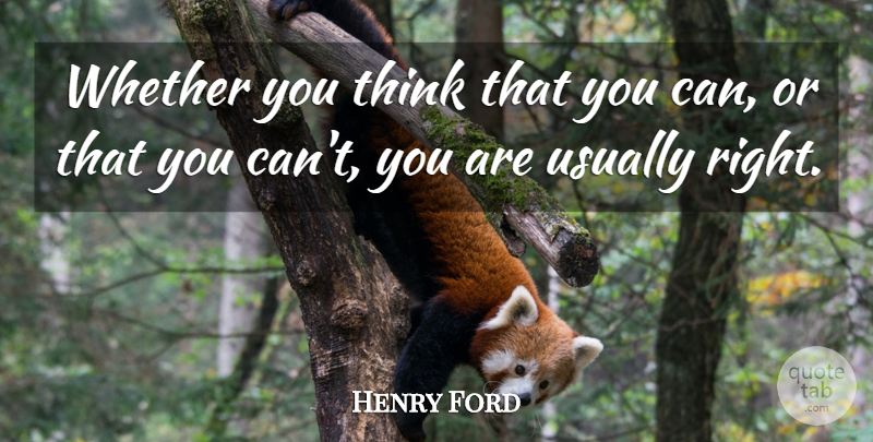 Henry Ford Quote About undefined: Whether You Think That You...
