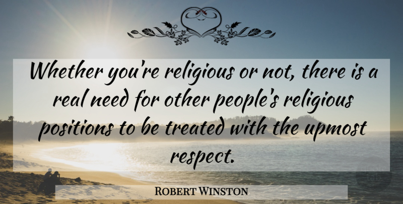 Robert Winston Quote About Religious, Real, People: Whether Youre Religious Or Not...