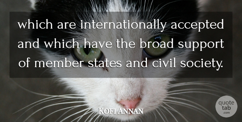 Kofi Annan Quote About Accepted, Broad, Civil, Member, States: Which Are Internationally Accepted And...