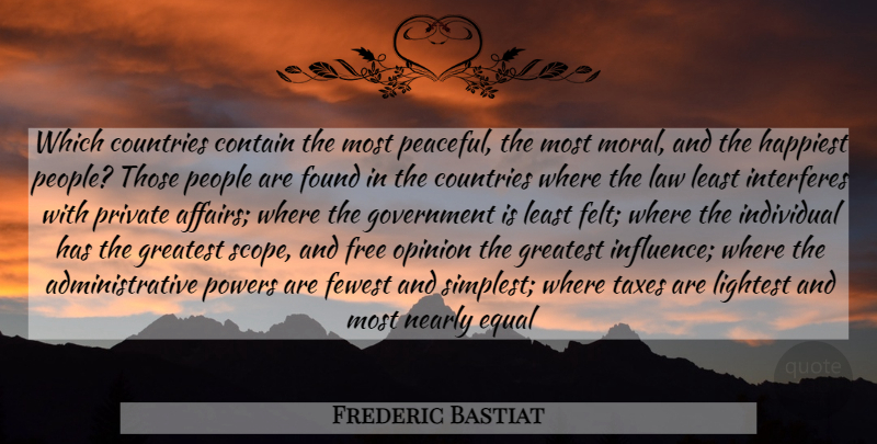 Frederic Bastiat Quote About Country, Government, Law: Which Countries Contain The Most...