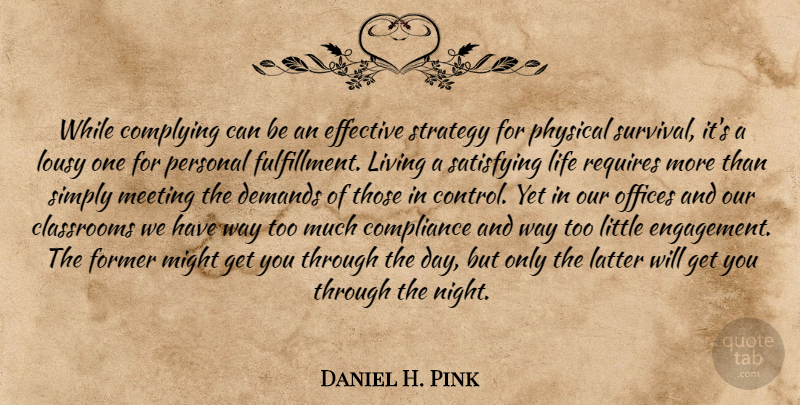 Daniel H. Pink Quote About Night, Office, Survival: While Complying Can Be An...