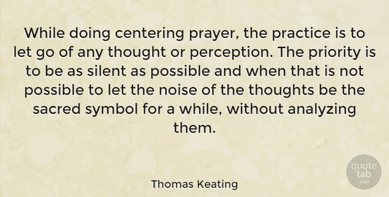 Thomas Keating Quote About Letting Go, Prayer, Practice: While Doing Centering Prayer The...