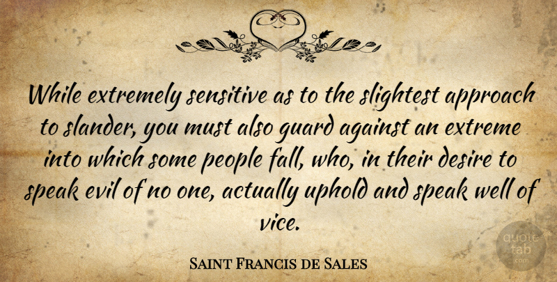 Saint Francis de Sales Quote About Fall, Evil, People: While Extremely Sensitive As To...