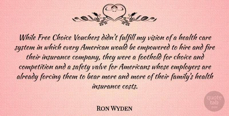 Ron Wyden Quote About Bear, Care, Choice, Competition, Employers: While Free Choice Vouchers Didnt...