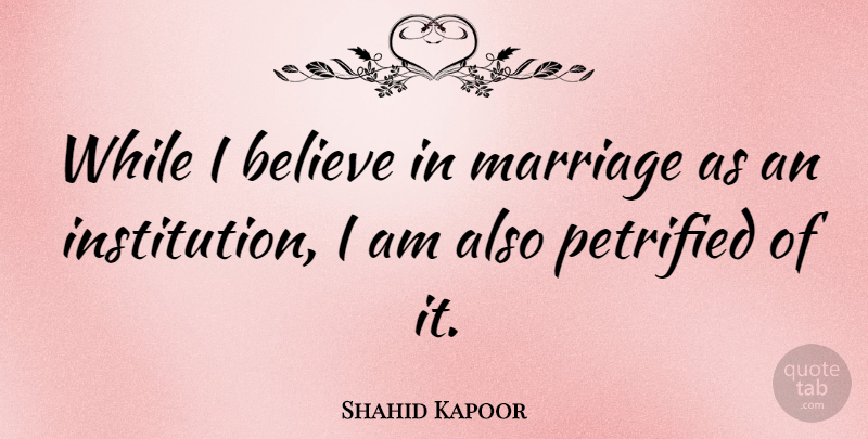 Shahid Kapoor Quote About Believe, Marriage: While I Believe In Marriage...