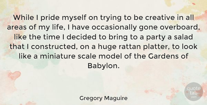 Gregory Maguire Quote About Party, Pride, Garden: While I Pride Myself On...