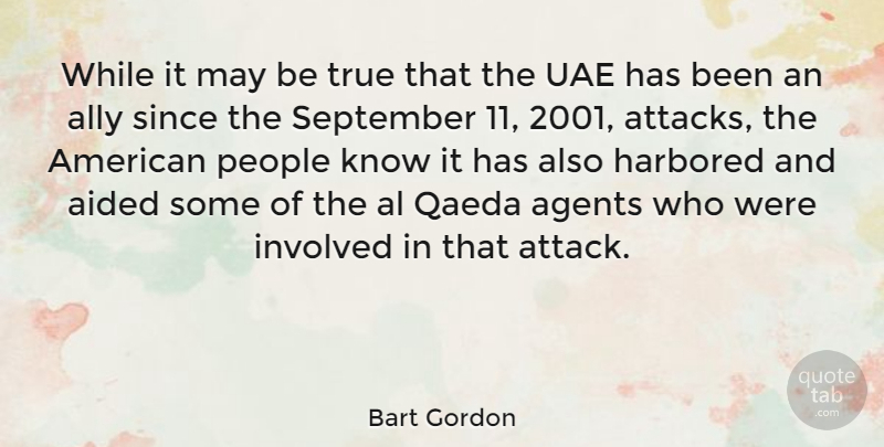 Bart Gordon Quote About People, September 11, Agents: While It May Be True...
