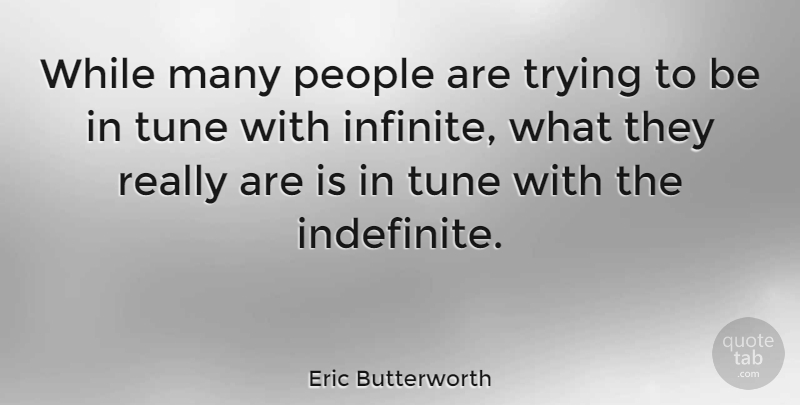 Eric Butterworth Quote About People, Trying, Infinity: While Many People Are Trying...