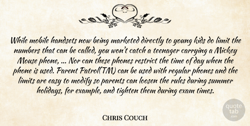Chris Couch Quote About Carrying, Catch, Directly, Easy, Exam: While Mobile Handsets Now Being...