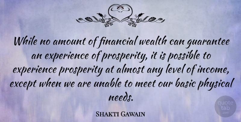 Shakti Gawain Quote About Needs, Guarantees, Levels: While No Amount Of Financial...