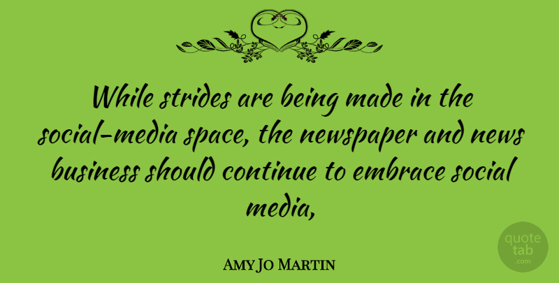 Amy Jo Martin Quote About Media, Space, News: While Strides Are Being Made...