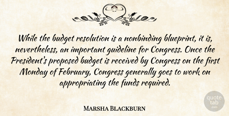 Marsha Blackburn Quote About Congress, Funds, Generally, Goes, Proposed: While The Budget Resolution Is...