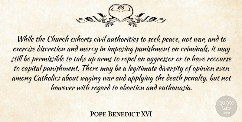 Pope Benedict XVI Quote About War, Exercise, Punishment: While The Church Exhorts Civil...