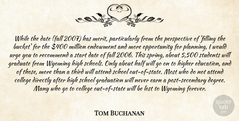 Tom Buchanan Quote About Attend, College, Date, Directly, Earn: While The Date Fall 2007...