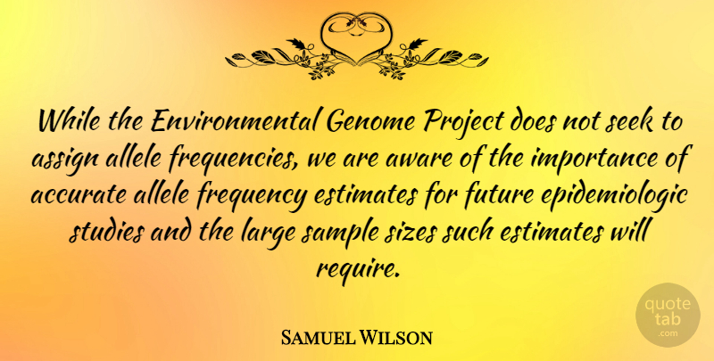 Samuel Wilson Quote About Environmental, Size, Doe: While The Environmental Genome Project...