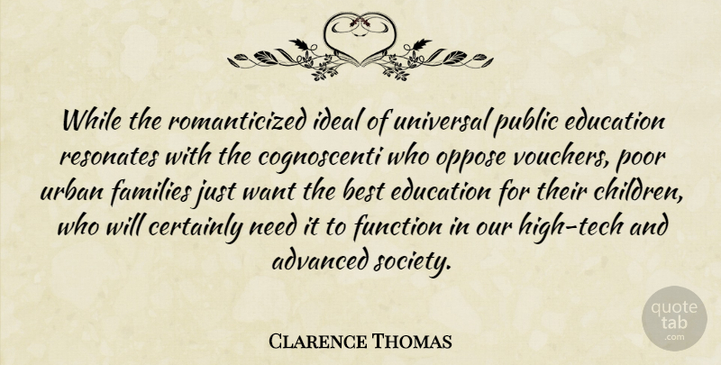 Clarence Thomas Quote About Children, Needs, Politics: While The Romanticized Ideal Of...