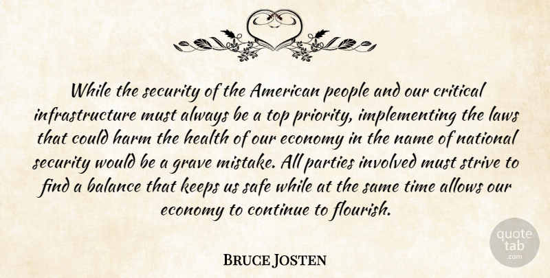 Bruce Josten Quote About Balance, Continue, Critical, Economy, Grave: While The Security Of The...