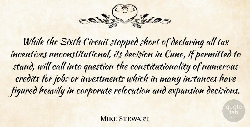 Mike Stewart Quote About Call, Circuit, Corporate, Credits, Decision: While The Sixth Circuit Stopped...