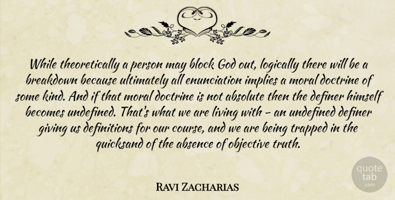 Ravi Zacharias Quote About Block, Giving, Doctrine: While Theoretically A Person May...