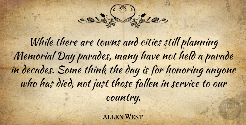 Allen West Quote About Country, Memorial Day, Thinking: While There Are Towns And...