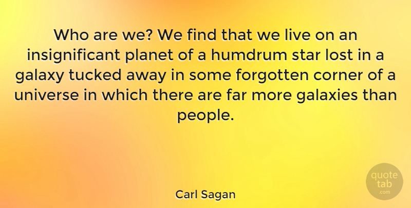 Carl Sagan Quote About Stars, Science, People: Who Are We We Find...