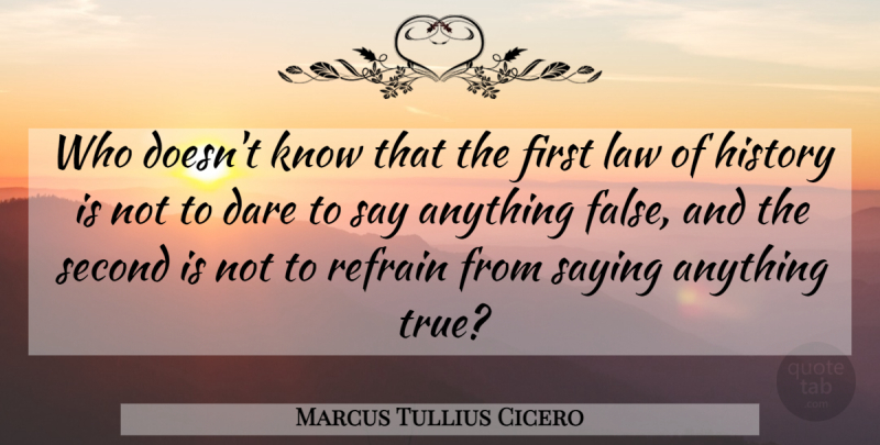 Marcus Tullius Cicero Quote About Inspirational, Motivational, Law: Who Doesnt Know That The...