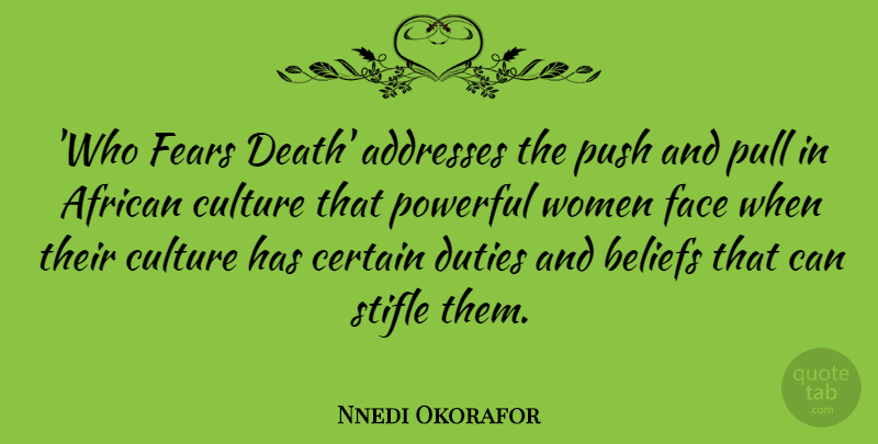 Nnedi Okorafor Quote About African, Beliefs, Certain, Death, Duties: Who Fears Death Addresses The...