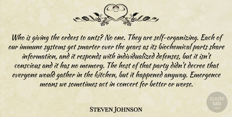 Steven Johnson Quote About Memories, Party, Mean: Who Is Giving The Orders...
