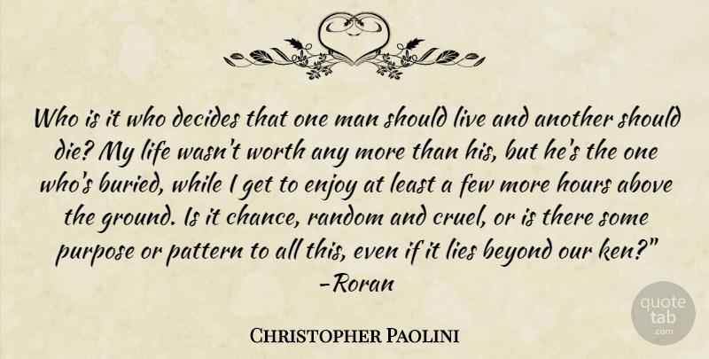 Christopher Paolini Quote About Lying, Men, Inheritance: Who Is It Who Decides...