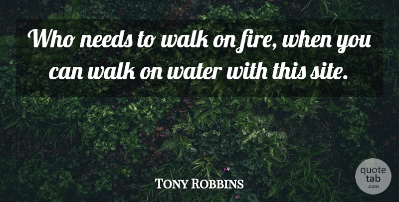 Tony Robbins Quote About Fire, Water, Surfing: Who Needs To Walk On...