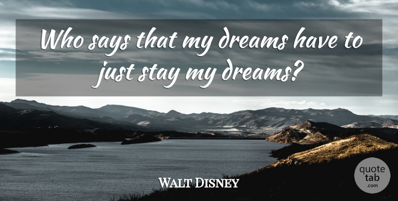 Walt Disney Quote About Dream, Bad Day: Who Says That My Dreams...