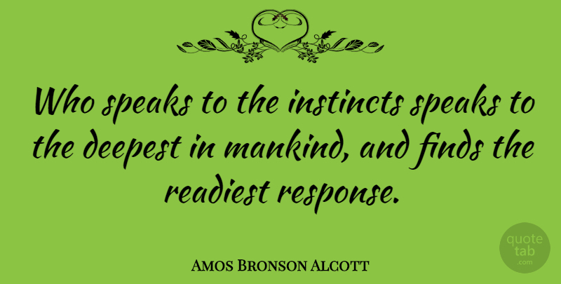 Amos Bronson Alcott Quote About Intuition, Criminal Mind, Speak: Who Speaks To The Instincts...
