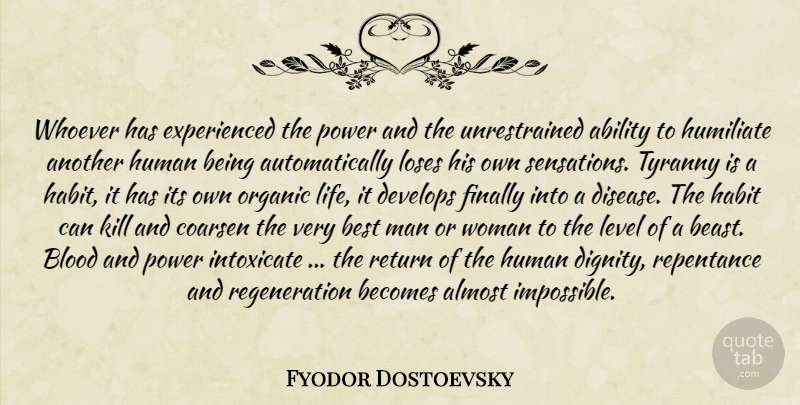 Fyodor Dostoevsky Quote About Men, Blood, Levels: Whoever Has Experienced The Power...