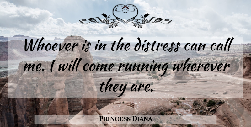 Princess Diana Quote About Positive, Running, Call Me: Whoever Is In The Distress...
