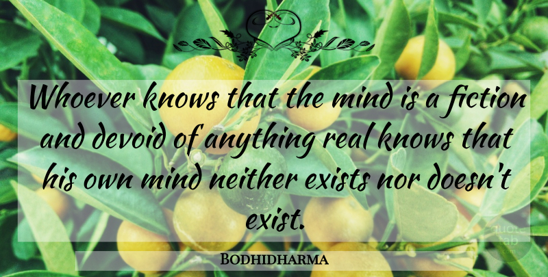 Bodhidharma Quote About Real, Uprising, Mind: Whoever Knows That The Mind...
