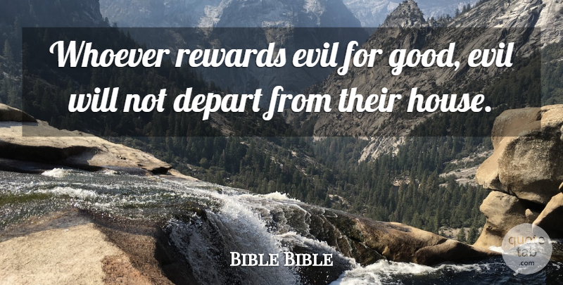 Bible Bible Quote About Depart, Evil, Rewards, Whoever: Whoever Rewards Evil For Good...