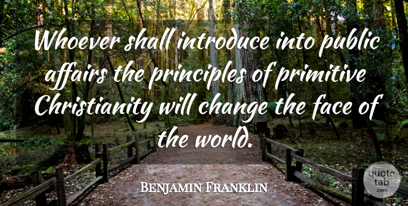 Benjamin Franklin Quote About Change, Education, Religion: Whoever Shall Introduce Into Public...