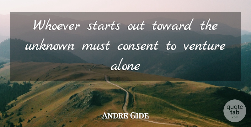 Andre Gide Quote About Single, Being Single, Venture: Whoever Starts Out Toward The...