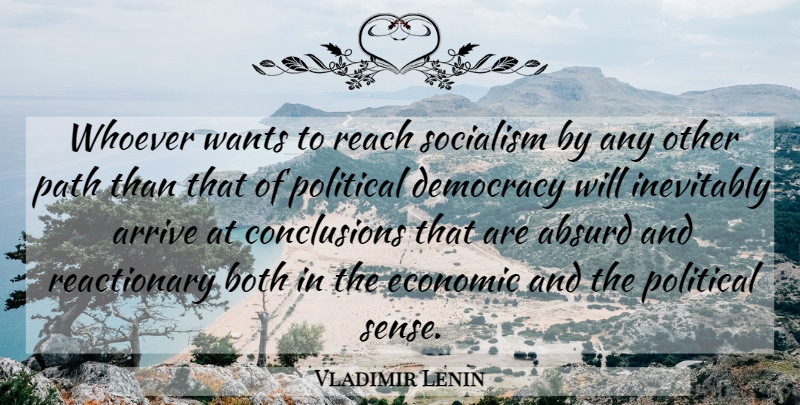 Vladimir Lenin Quote About Political, Democracy, Want: Whoever Wants To Reach Socialism...
