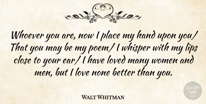 Walt Whitman Quote About Men, Hands, Leaves Of Grass: Whoever You Are Now I...