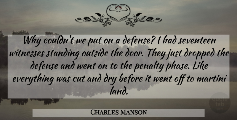 Charles Manson Quote About Cutting, Doors, Land: Why Couldnt We Put On...